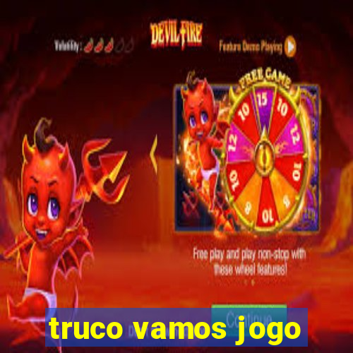 truco vamos jogo